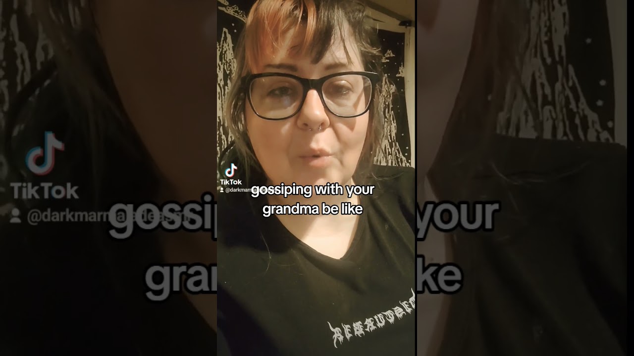 Grandma is unhinged, sometimes 