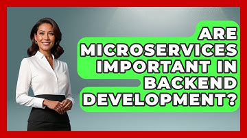 Are Microservices Important in Backend Development? | Server Logic Simplified News