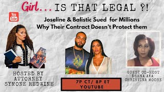 Joseline's Cabaret | Why Joseline & Balistic's Contract Won't Protect Them