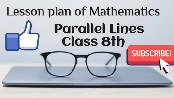 Lesson Plan on Mathematics | Parallel lines | Class 8th
