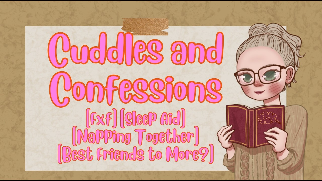 Cuddles and Confessions [FxF Audio] [Sleep Aid] [Napping Together] [Friends to More?]