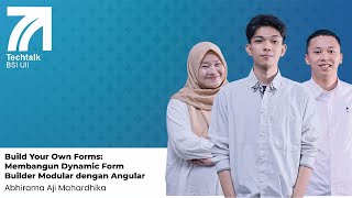 TECHTALK BSI UII: Build Your Own Forms Membangun Dynamic Form Builder Modular dengan Angular