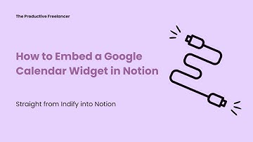How To Embed Google Calendar Widget (Indify) To Notion