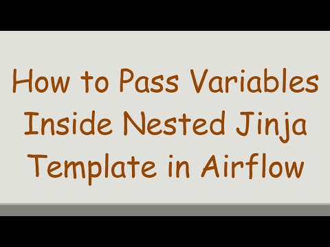 How to Pass Variables Inside Nested Jinja Template in Airflow