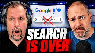 Google I/O 2026: The End of Search as We Know It -- and Google's Messy Bet on AI