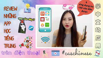| Must have | REVIEW NHỮNG ỨNG DỤNG (APP) TỰ HỌC TIẾNG TRUNG SIÊU XỊN XÒ - Ưu & Khuyết điểm - CAS