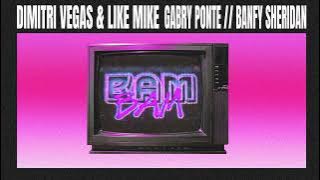 Dimitri Vegas & Like Mike, Gabry Ponte, Banfy – Bam Bam (with Sheridan) Official Lyric Video