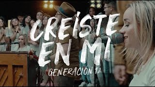 Generación 12 - Creiste En Mí (Versión Acustica) Ft. Lorena Castellanos VIDEO OFICIAL