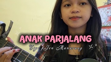 ANAK PARJALANG-Cipt JEN MANURUNG || LAGU KHUSUS ANAK RANTAU SEDIH || COVER BY Tesalonika Sijabat 