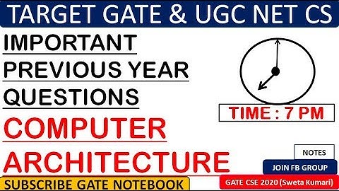 Important PYQs For Computer Architecture - GATE & UGC NET CS (Contact @ 8368017658)