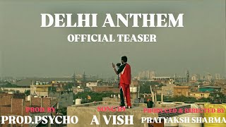 A Vish - Delhi Anthem Official Teaser Prod.psycho