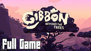 Gibbon Beyond The Trees (Full Game, No Commentary)