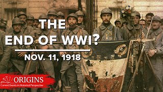 November 11, 1918: The End of World War I?