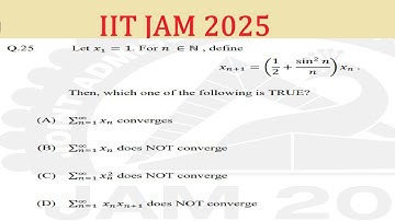 IIT JAM 2025 || Sequence and Series of Real Numbers || Let x1=1, define x_n+1=(1/2+sin^2x/n)xn then