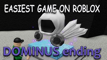 How To Get DOMINUS Ending **Easiest Game On Roblox**