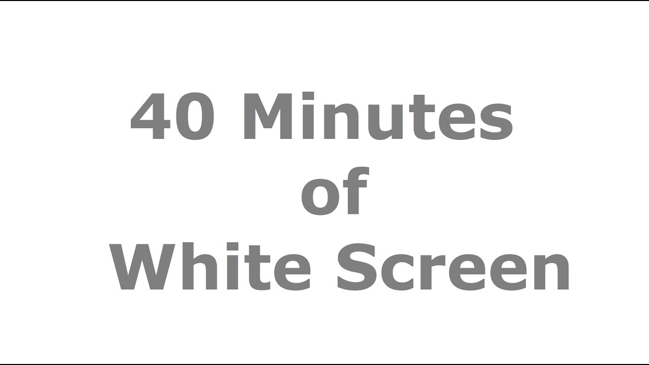 40 минут белого экрана