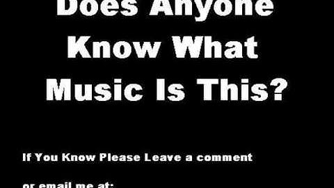 Does Anyone Know What music is This?