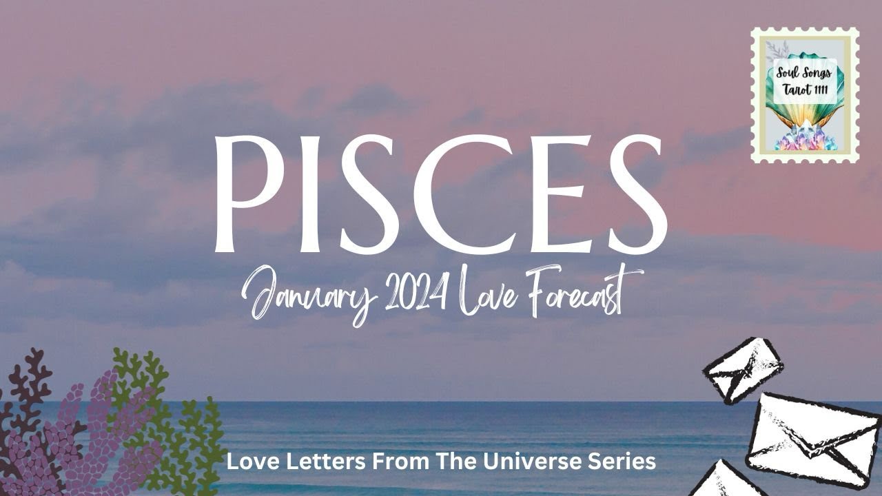 💌 Love Letters Pisces January 2024 YouTube