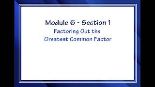990 Module 6 Section 1 - factoring out the greatest common factor from polynomials