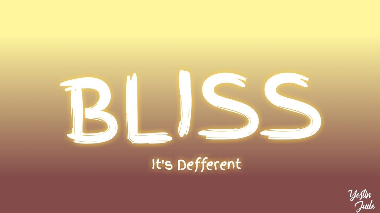 It's Defferent - Bliss (Lyrics) ft. Interner girl