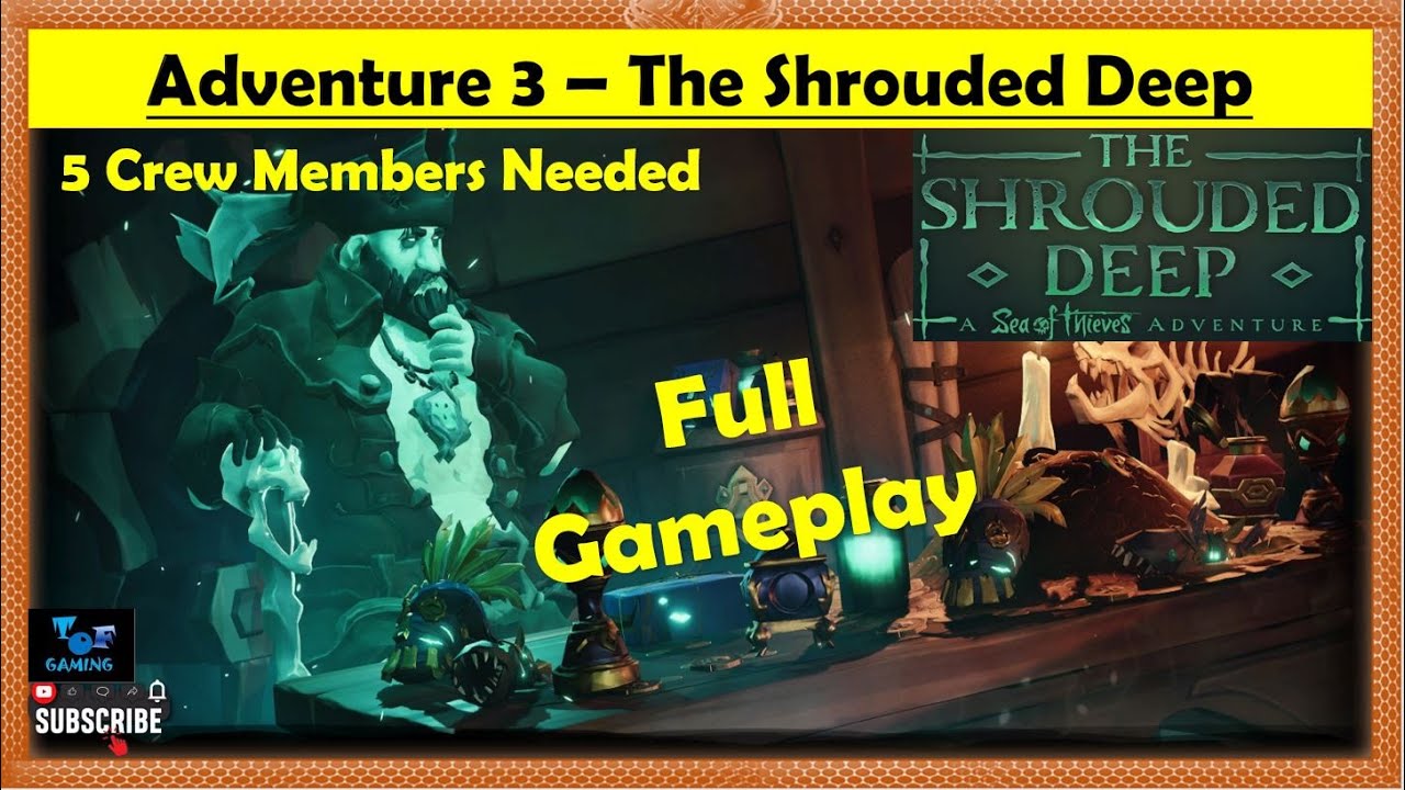Sea of Thieves Season 6 Adventure 3 - The Shrouded Deep Full Gameplay