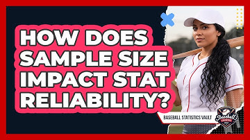 How Does Sample Size Impact Stat Reliability?