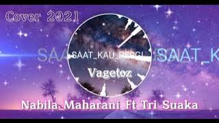 Saat Kau Pergi - Vagetoz || #Cover Nabila Maharani & Tri Suaka