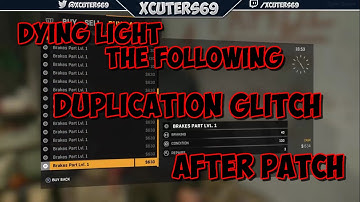 Dying Light The Following Item And Weapon Duplication Glitch!! *PATCHED!*