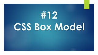 Lecture Num 12 CSS Box Model