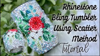 RHINESTONE BLING TUMBLER TUTORIAL USING SCATTER METHOD