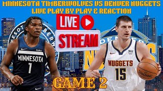 *LIVE* | Minnesota Timberwolves Vs Denver Nuggets Play By Play & Reaction #NBA Playoffs Game 2