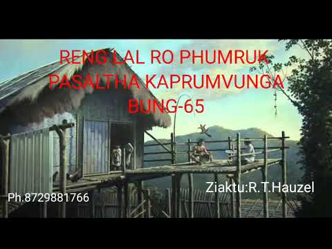 RENG LAL RO PHUMRUK PASALTHA KAPRUMVUNGA BUNG-65