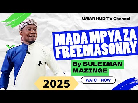 NEXT ON MADA MPYA ZA FREEMASONRY DEVIL WORSHIPPERS BY SHEIKH SULEIMAN MAZINGE 2025 UMARHUDTV 