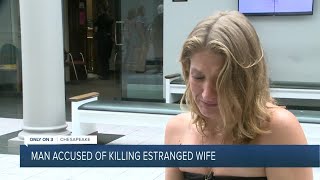 Man accused of killing estranged wife