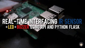 Real Time Interfacing Infrared Sensor + LED + Buzzer using RPI and Python Flask IOT