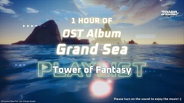 Grand Sea | V2.4 OST Album | 1 hour of Relaxing Music for Work and Study | Tower of Fantasy