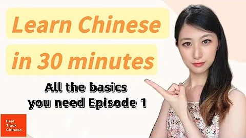 Learn Chinese in 30 Minutes - ALL the Basics You Need