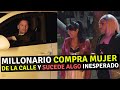 Millonario compra a mujer de la calle y sucede algo.