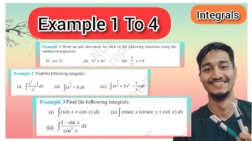 NCERT Ex 7.1 Example 1 to 4 SOLUTIONS OF INTEGRALS CHAPTER 7 CLASS 12TH