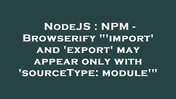 NodeJS : NPM - Browserify "