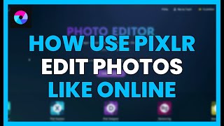 HOW TO USE PIXLR to EDIT PHOTOS like an ONLINE EXPERT screenshot 4
