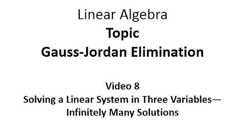 Solving a Linear System in Three Variables--Infinitely Many Solutions