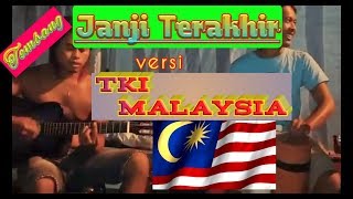 Download lagu JANJI TERAKHIR~versi~TKI malaysia//Tembang asli Tulungagung by Chanel99