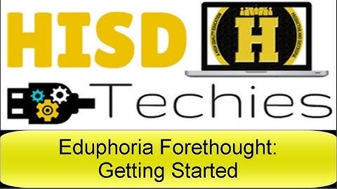 Eduphoria Forethought: Getting Started