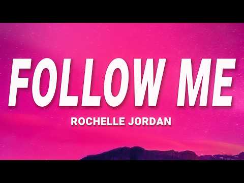 Rochelle Jordan - Follow Me (Lyrics)