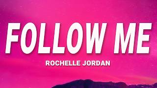 Rochelle Jordan - Follow Me (Lyrics)