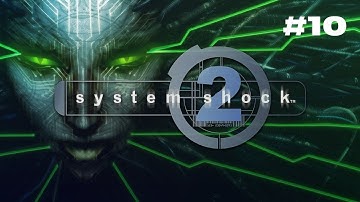 Command - System Shock 2 (Episode 10)