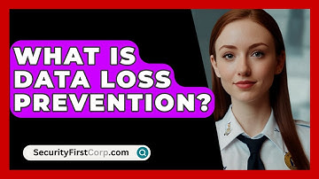 What Is Data Loss Prevention? - SecurityFirstCorp.com