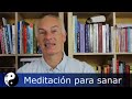 La mejor MEDITACIÓN PARA SANARTE