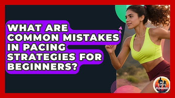 What Are Common Mistakes in Pacing Strategies for Beginners? - All Sorts Of Running